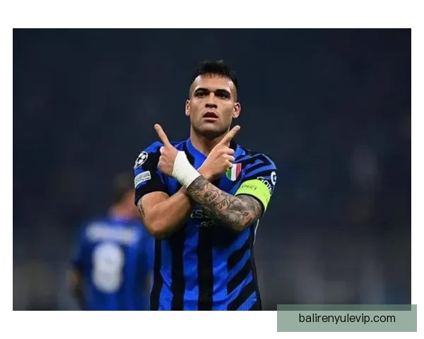 劳塔罗续约国际米兰年限引关注队长地位或将进一步巩固